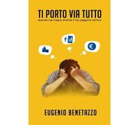 Eugenio Benetazzo Ti porto via tutto (Tascabile)