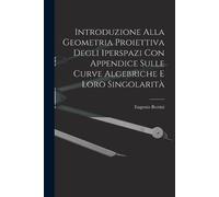Eugenio Bertini Introduzione Alla Geometria Proiettiva Degli Iperspa (Tascabile)