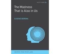 Eugenio Borgna The Madness That is Also in Us (Tascabile)