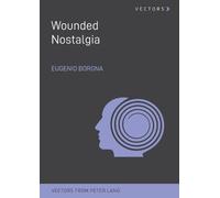 Eugenio Borgna Wounded Nostalgia (Tascabile)