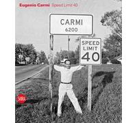 Eugenio Carmi. Speed limit 40. Ediz. italiana e inglese
