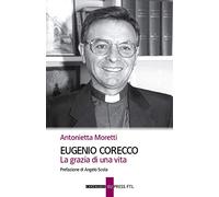 Eugenio Corecco. La grazia di una vita