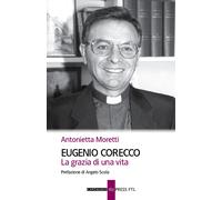 Eugenio Corecco. La grazia di una vita - [Edizioni Cantagalli]