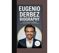 Eugenio Derbez Biography: The Evolution of a Comedian Actor, Producer, Visionary - A Life in Entertainment