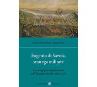 Eugenio Di Savoia, Stratega Militare. Le Campagne Antiottomane Nell'Europa Centr