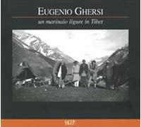 Eugenio Ghersi. Un marinaio ligure in Tibet