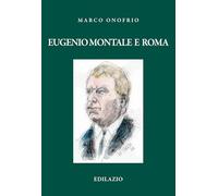 Libri Marco Onofrio - Eugenio Montale E Roma