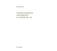 Eugenio Montale. «Intermezzo» e le prose del ̍43