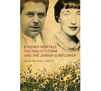 Eugenio Montale, the Fascist Storm and the Jewish Sunflower