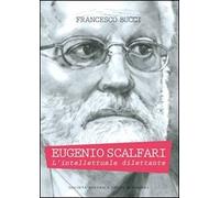 Eugenio Scalfari. L'intellettuale dilettante