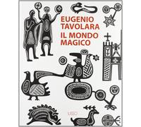 Eugenio Tavolara. Il mondo magico