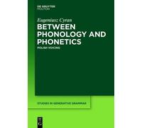 Eugeniusz Cyran Between Phonology and Phonetics (Copertina rigida)