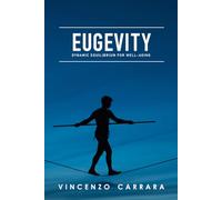 Eugevity: Dynamic Equilibrium for Well-Aging