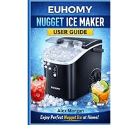 EUHOMY Nugget Ice Maker User Guide: A Complete, Plain-Language Manual for Setup, Daily Use, Cleaning, Maintenance, and Troubleshooting