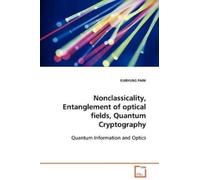 Euibyung Park Nonclassicality, Entanglement of optical fields, Quant (Tascabile)