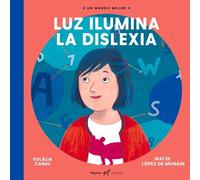 Eulalia Canal Luz Ilumina La Dislexia (Copertina rigida) Un Mundo Mejor