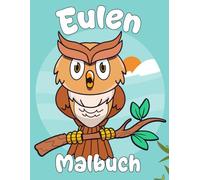 Eulen Malbuch: 31 einfache Ausmalbilder für Kinder ab 2 Jahren - großes Format