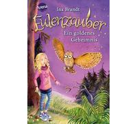Eulenzauber 01. Ein goldenes Geheimnis