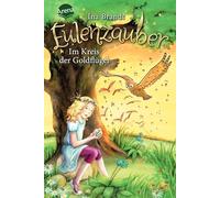 Eulenzauber 10 – Nel cerchio delle Ali d'oro – Arena Verlag