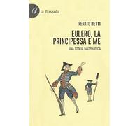 Eulero, la principessa e me. Una storia matematica
