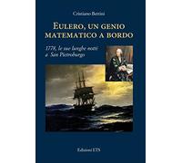 Eulero, un genio matematico a bordo. 1778, le sue lunghe notti a San Pietroburgo