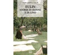 Eulin. Storie di donne e di lino