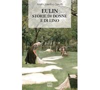 Eulin. Storie di donne e di lino