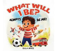 Eulla Grace What Will I be? (Tascabile)