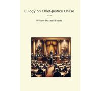 Eulogy on Chief-Justice Chase