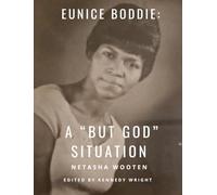 Eunice Boddie: A "But God" Situation