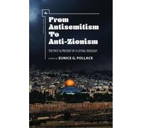 Eunice G. Pollack From Antisemitism to Anti-Zionism (Tascabile)
