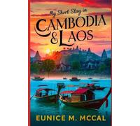 Eunice McCal My Short Stay in Cambodia & Laos (Tascabile)