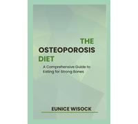 Eunice Wisock The Osteoporosis Diet (Tascabile)