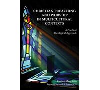 Eunjoo Mary Kim Christian Preaching and Worship in Multicultural Con (Tascabile)