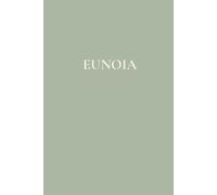 Eunoia: Aesthetic Journal for Positive Thoughts, Self-Reflection, Gratitude & Personal Growth | Beautiful Notebook for Dreamers, Writers & Thoughtful Souls