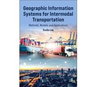 Geographic Information Systems for Intermodal Transportation: Methods, Models, and Applications: Methods, Models, Applications