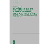 Eunyung Lim Entering God’s Kingdom (Not) Like A Little Child (Copertina rigida)