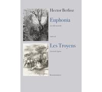 Euphonia: Suivi de Les Troyens