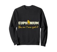 Euphonium You Cant Even Spell It - Corno in ottone per suonatore baritono Felpa