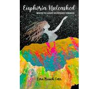 Euphoria Unleashed: Roots to Light Extended Version
