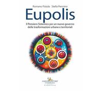 Eupolis. Il pensiero sistemico per un nuovo governo delle trasformazioni urbane e territoriali