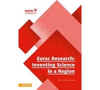 Eurac Research: Inventing science in a region. Ediz. italiana, inglese e t...