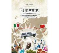 Eurasia. Dall'Atlantico al Pacifico con il gas naturale