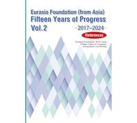 Eurasia Foundation (from Asia) Fifteen Years of Progress Vol. 2-2017-2024 (References)