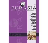 Eurasia. Rivista di studi geopolitici (2019). Vol. 3: nuova Via della seta, La.