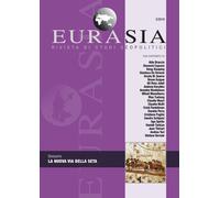 Eurasia. Rivista di studi geopolitici. Vol. 3: La nuova Via della