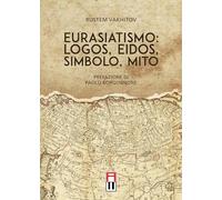 Eurasiatismo: logos, eidos, simbolo, mito