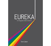 Eureka!: An Infographic Guide to Science