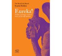 Eureka! Aneddoti, personaggi e romanzi storici (per far colpo alle feste)