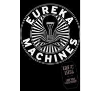 Eureka Machines Live At Leeds (And Some Other Things) (DVD) Eureka Machines